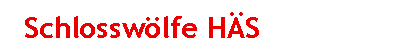 Textfeld: 	Schlossw�lfe H�S